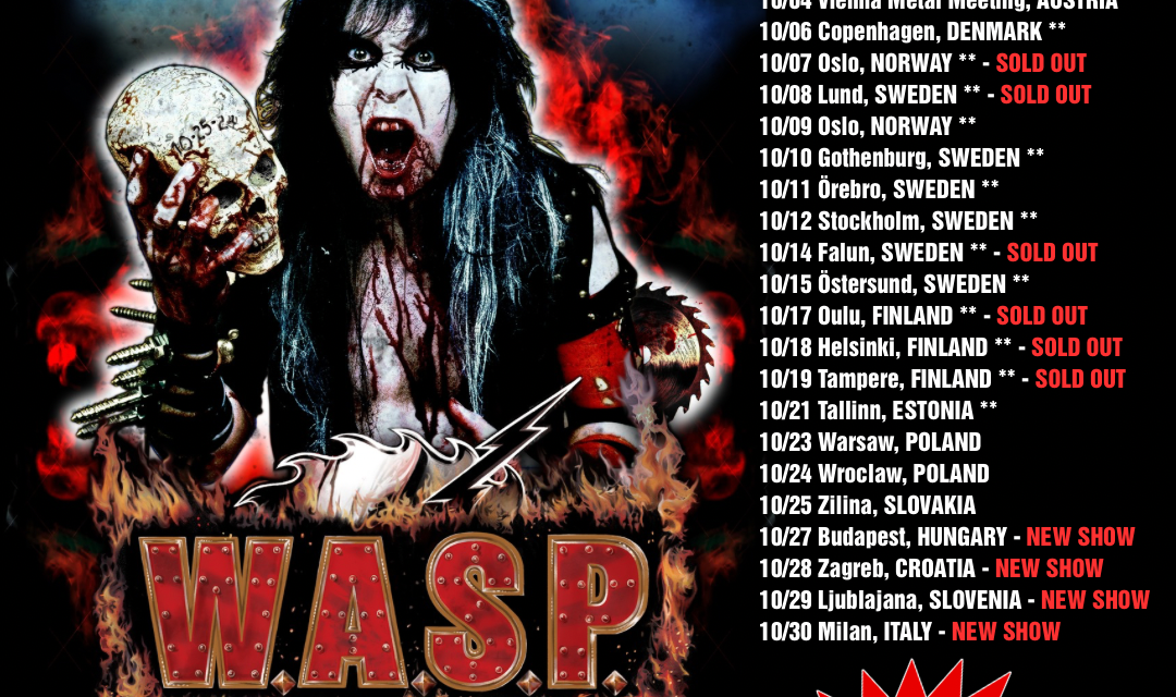 W.A.S.P. Add Four More Shows to the Final Leg of the European Album ONE Alive Tour Including a Rescheduled Date in Italy.