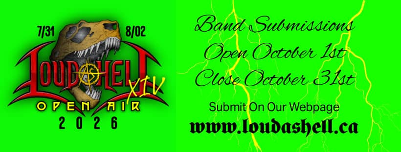LOUD AS HELL OPEN AIR FESTIVAL Opens Band Submissions For 2026 Line Up – Camping & Extreme Music In Alberta’s Badlands