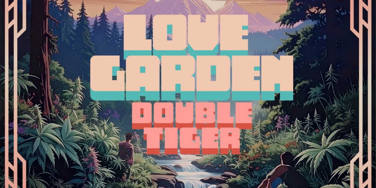 DOUBLE TIGER RETURNS WITH NEW SINGLE “LOVE GARDEN” OUT NOVEMBER 21 ON EASY STAR RECORDS VIDEO PREMIERING EXCLUSIVELY ON REGGAEVILLE ON NOV 19