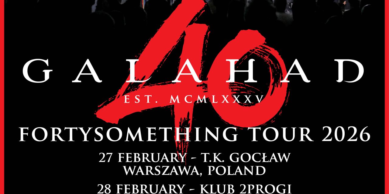GALAHAD GEAR-UP FOR FORTYSOMETHING TOUR 2026