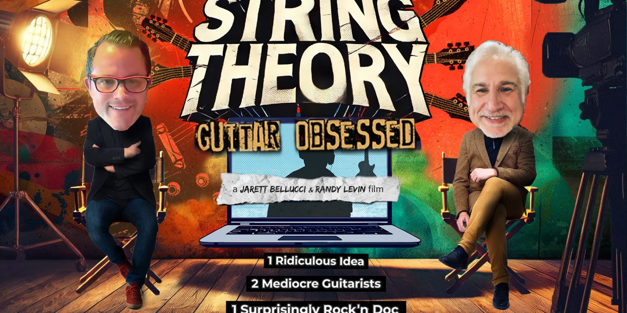 STRING THEORY: GUITAR OBSESSED – A Feature-Length Documentary