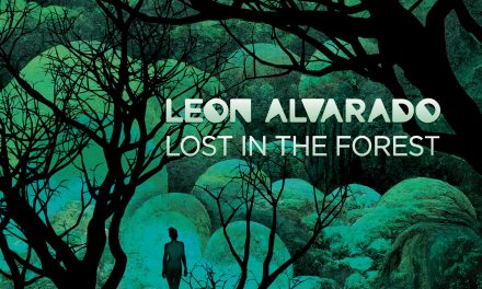 LEON ALVARADO UNVEILS “LOST IN THE FOREST” VIDEO FROM THE UPCOMING ALBUM THE WICKED FOREST