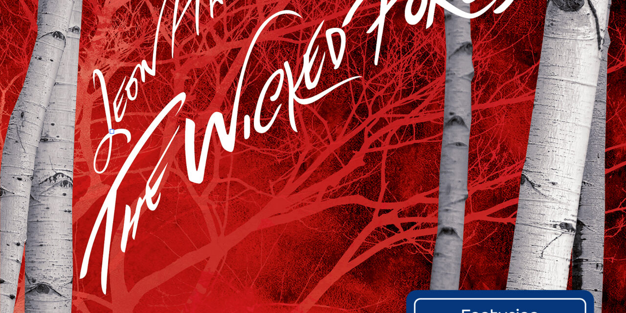 Leon Alvarado – The Wicked Forest – Melodic Revolution Records