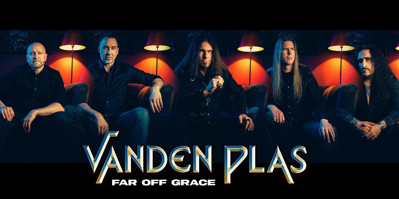 Featured Video – Vanden Plas – “Far Off Grace” – Official Video