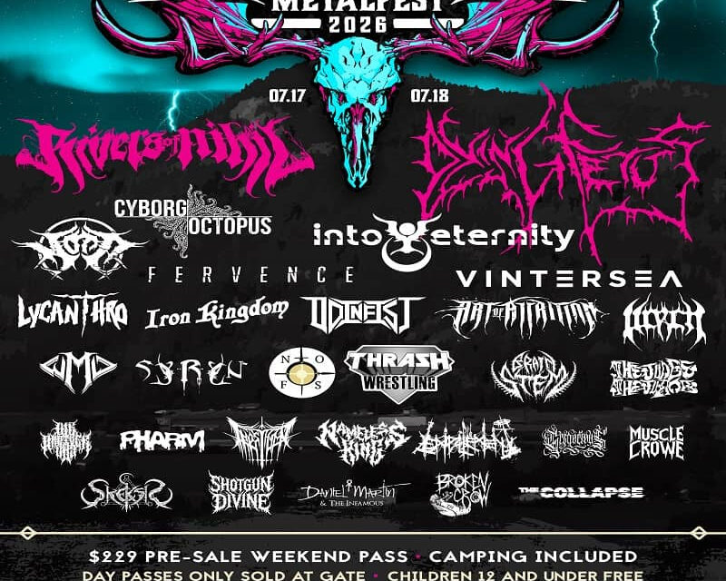 Reminder – July 17-18 – ARMSTRONG METALFEST 2026 w/ RIVERS OF NIHIL, DYING FETUS, CYBORG OCTOPUS, INTO ETERNITY, FERVENCE, VINTERSEA and more!