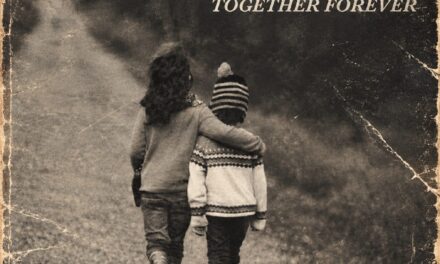 WHEN FRIENDS COME OUT TO PLAY RELEASE NEW SINGLE “TOGETHER FOREVER”